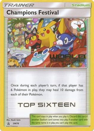Champions Festival - SM78 (World Championships 2017) [Top Sixteen] SM78 - SM Promos - Poke-Collect