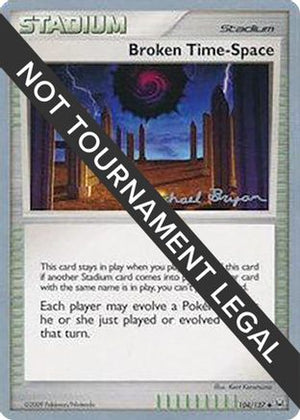 Broken Time-Space - 2010 (Mychael Bryan) 104 - World Championship Decks - Poke-Collect