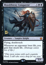 Bloodthirsty Conqueror (PRE-058) - Foundations Promos Foil - Poke-Collect
